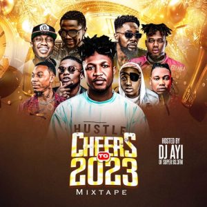 DJ Ayi Cheers To 2023 Mixtape