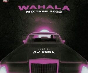 DJ Cora Wahala Mixtape 2022