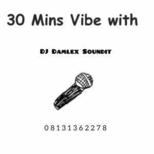 DJ Damlex Soundit 30 Mins Mixtape