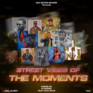 DJ Eazi007 Street Vibes Of The Moment Mixtape