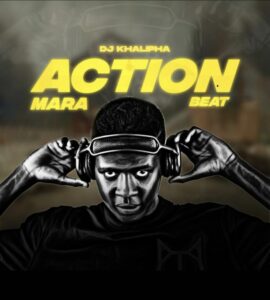 DJ Khalipha Action Mara Beat