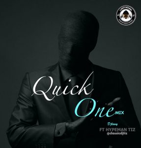 DJ Lawy Ft Hypeman tiz Quick One Mixtape