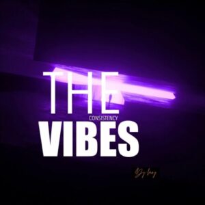 DJ Lawy The Consistency Vibes Mixtape