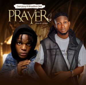 Darrykay Ft Bhadboi OML Prayer