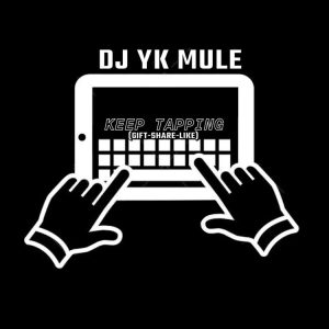 Dj Yk Mule Keep Tapping Gift Share Like