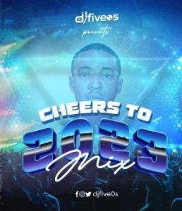 Dj Five 0s Cheers to 2023 Mixtape