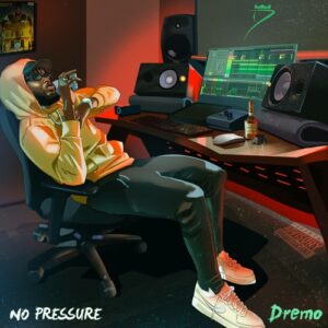 Dremo No Pressure