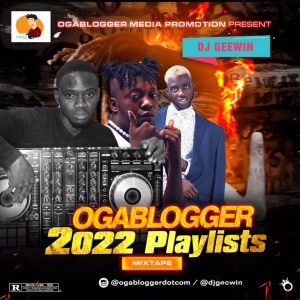 Dj Geewin Ogablogger 2022 Playlists Mixtape