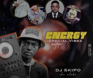 DJ Skipo Energy Special Vibez Mixtape