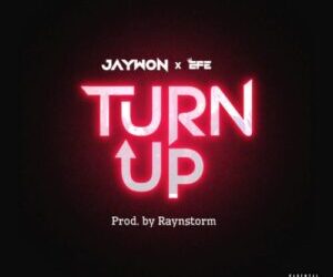 Jaywon Ft Efe Turn UP