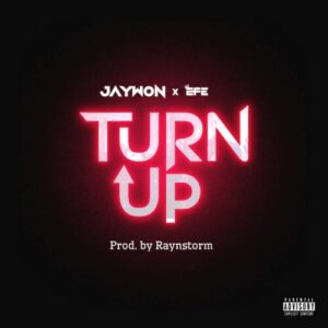 Jaywon Ft Efe Turn UP