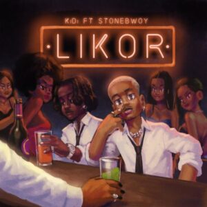 KiDi Ft Stonebwoy Likor