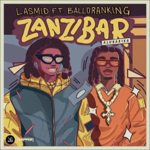 Lasmid Ft Balloranking Zanzibar