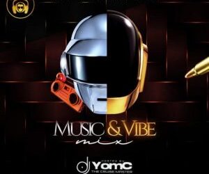 DJ Yomc Music And Vibe Mixtape