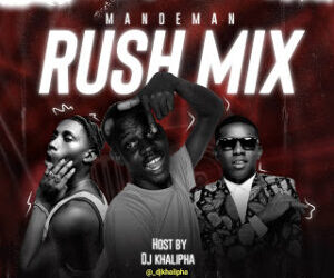 DJ Khalipha Rush Mandeman Mixtape