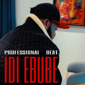 Professional Idi Ebube Beat