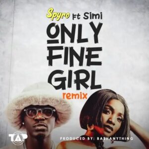 Spyro Ft Simi Only Fine Girl (Remix) Mp3 Download 