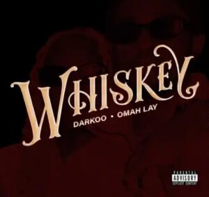 Darkoo ft Omah Lay Whiskey Mp3 Download 