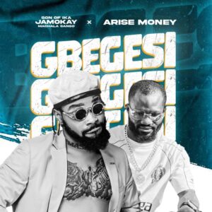 Son Of Ika Jamokay Ft Arise Money Gbegesi