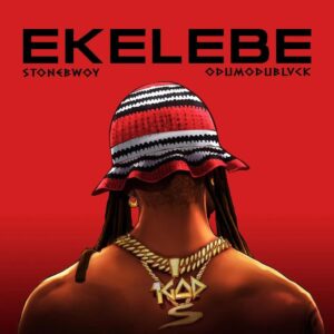 Stonebwoy Ft Odumodublvck Ekelebe