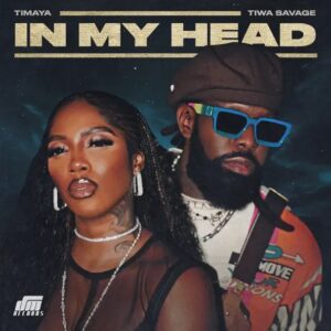 Timaya Ft Tiwa Savage In My Head