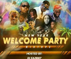 DJ Eazi007 New Year Welcome Party Mixtape