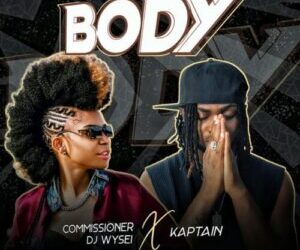 Commissioner DJ Wysei Ft Kaptain Body