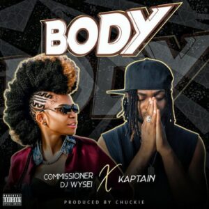 Commissioner DJ Wysei Ft Kaptain Body