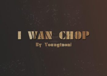 YoungT Noni - I Wan Chop (Mp3 Download)