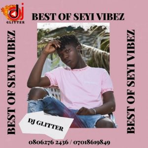 DJ Glitter Best Of Seyi Vibez