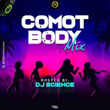 DJ Science Comot Body Mixtape