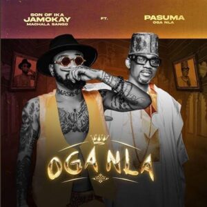 Son Of Ika Jamokay Ft Pasuma OGA NLA