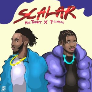 Mic Terry Ft T-Classic Scalar