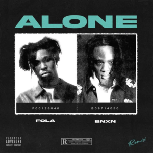 Fola Ft BNXN Alone Remix